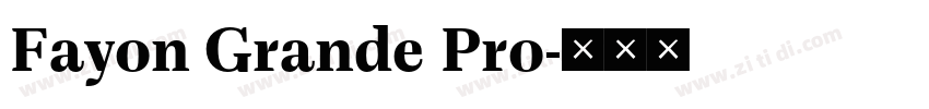 Fayon Grande Pro字体转换 Fayon Grande Pro字体转换